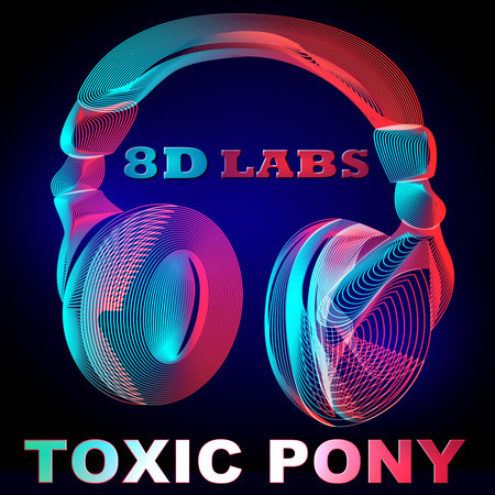 Toxic Pony (8D Audio Mix)
