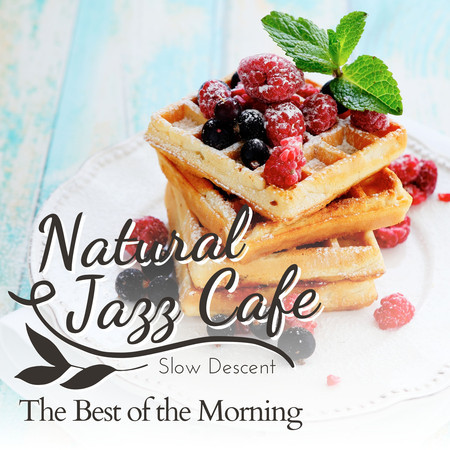 Natural Jazz Cafe - The Best of the Morning