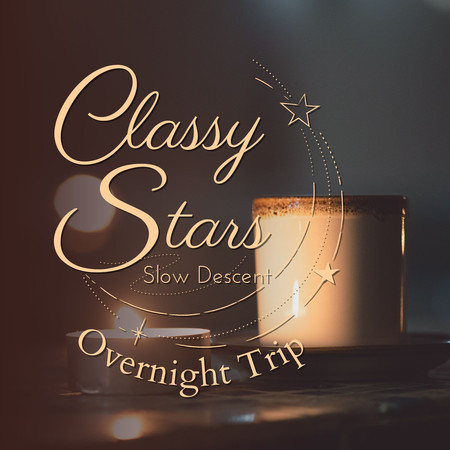 Classy Stars - Overnight Trip專輯 - Slow Descent undefined - LINE MUSIC