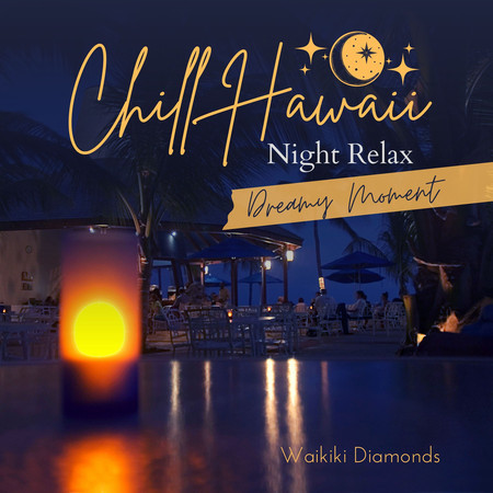 Chill Hawaii:Night Relax - Dreamy Moment