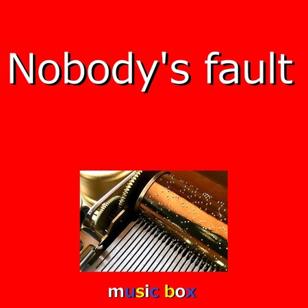 Nobody's fault （オルゴール）