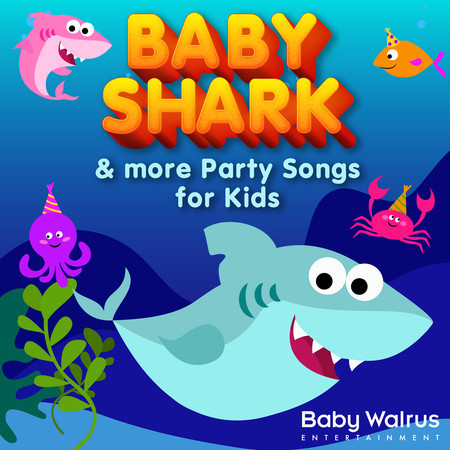 Baby Shark & More Party Songs For Kids