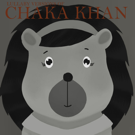 Lullaby Versions of Chaka Kahn