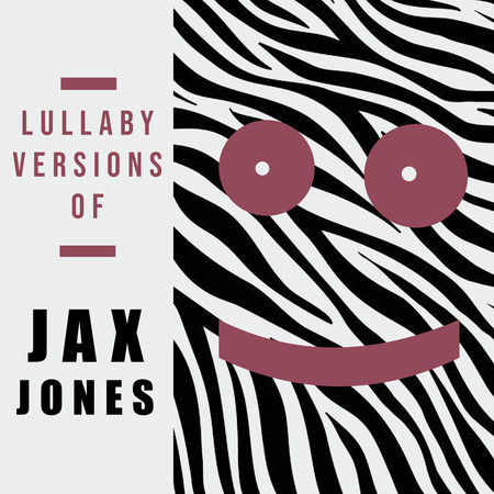Lullaby Versions of Jax Jones
