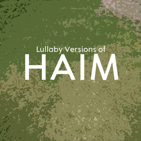 Lullaby Versions of HAIM