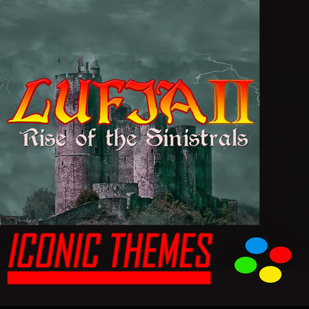Lufia 2, Rise of the Sinistrals (Iconic Themes)