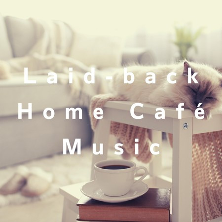 Laid-back Home Café Music