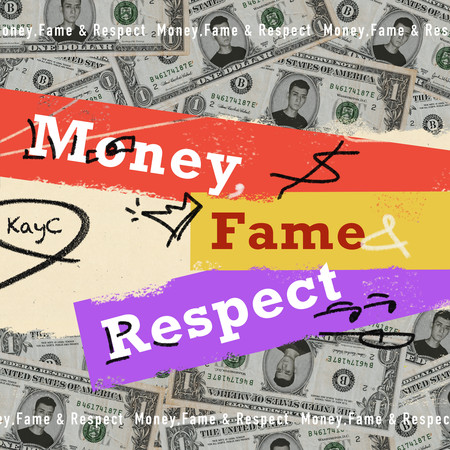 Money,Fame & Respect