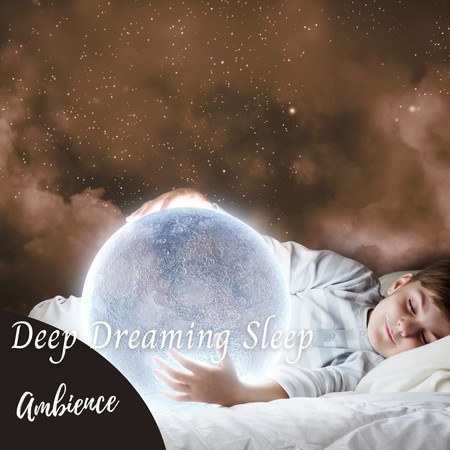 Ambience: Deep Dreaming Sleep