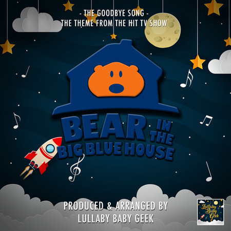 Goodbye Song (From "Bear In The Big Blue House") (Lullaby Version)