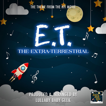 E.T. The Extra-Terrestrial Main Theme (From "E.T. The Extra-Terrestrial") (Lullaby Version)