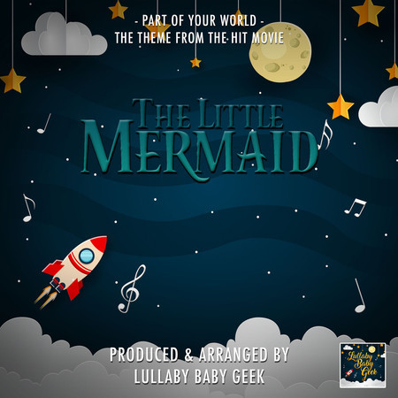 Part Of Your World (From "The Little Mermaid") (Lullaby Version)