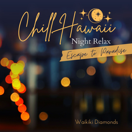 Chill Hawaii:Night Relax - Escape to Paradise