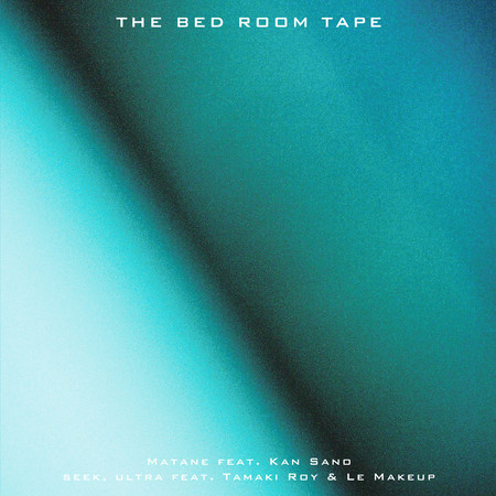 seek, ultra (THE BED ROOM TAPE Reprise)