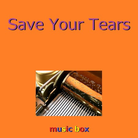 Save Your Tears （オルゴール）