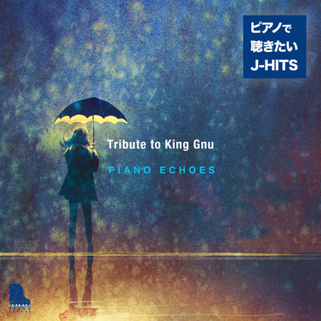 Tribute to King Gnu - ピアノで聴きたいJ-HITS