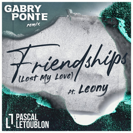 Friendships (Lost My Love) (Gabry Ponte Remix)