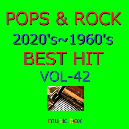 POPS & ROCK 2020's～1960's BEST HITオルゴール作品集 VOL-42