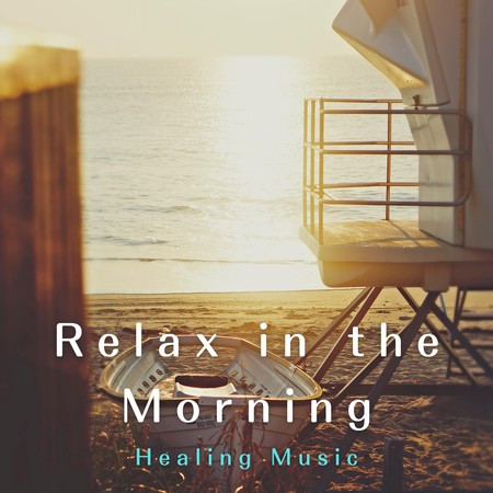 Relax in the Morning - Healing Music