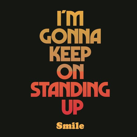 I'm Gonna Keep On Standing Up