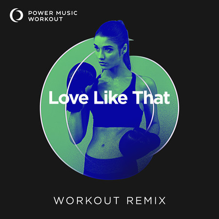 Love Like That (Workout Remix 128 BPM)