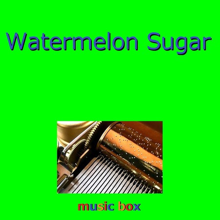 Watermelon Sugar （オルゴール）