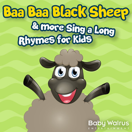 Baa Baa Black Sheep - Baby Walrus, Nursery Rhymes and Kids Songs - Baa Baa  Black Sheep & More Sing a Long Rhymes for Kids專輯 - LINE MUSIC