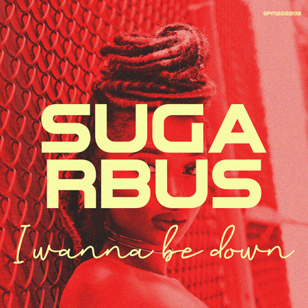 I wanna be down (SugarBus Extended Remix)