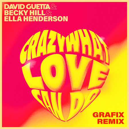 Crazy What Love Can Do (with Becky Hill) (Grafix Remix)