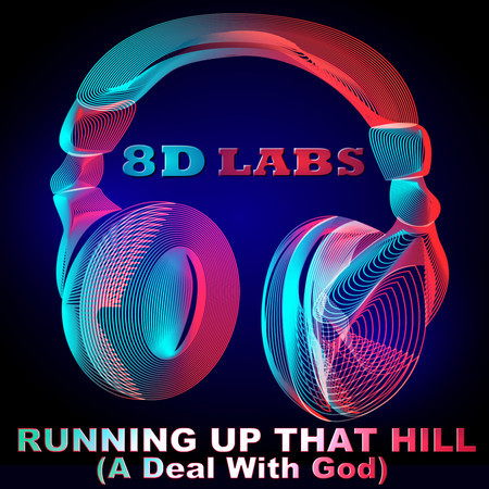 Running Up That Hill (A Deal with God) (8D Audio Mix)