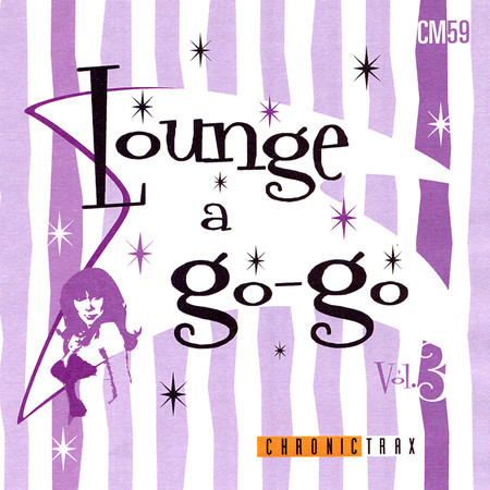 Lounge A Go-Go, Vol. 3