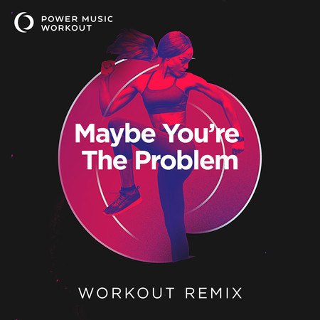 Maybe You're the Problem - Single 專輯封面