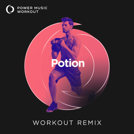 Potion (Extended Workout Remix 128 BPM)