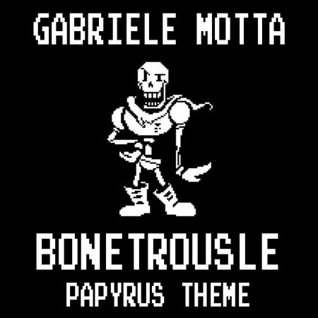 Bonetrousle (Papyrus Theme, From "Undertale")