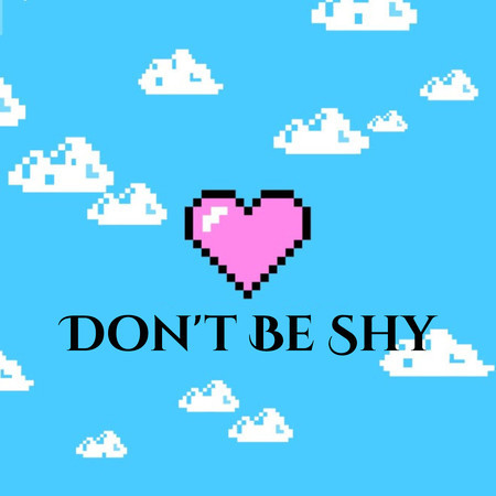 Don't Be Shy