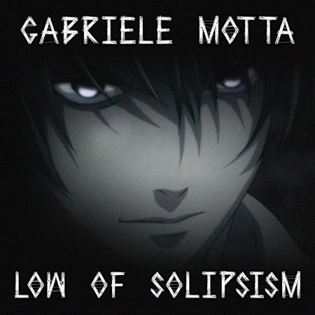 Low of Solipsism (From "Death Note")