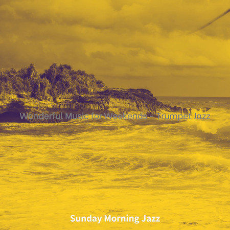 Wonderful Music for Weekends - Trumpet Jazz