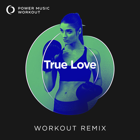 True Love (Workout Remix 128 BPM)