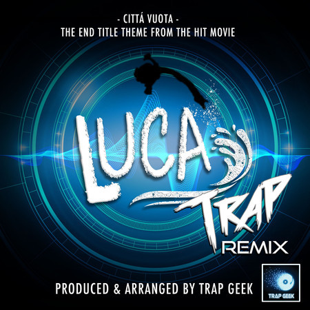 Cittá Vuota (From "Luca") (Trap Remix)