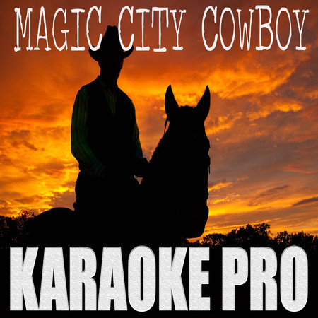 Magic City Cowboy (Karaoke Version)