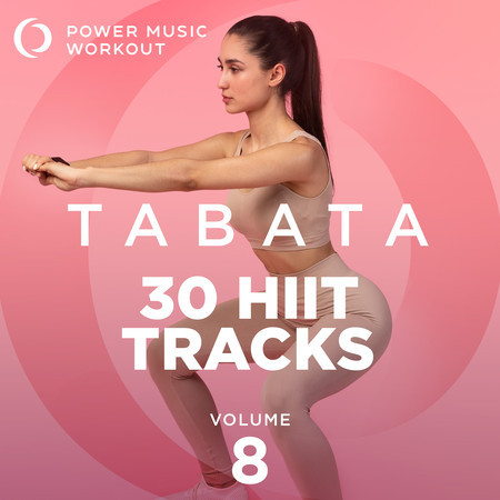 Tabata - 30 Hiit Tracks Vol. 8 (Tabata Music 20 Sec Work and 10 Sec Rest Cycles with Vocal Cues)