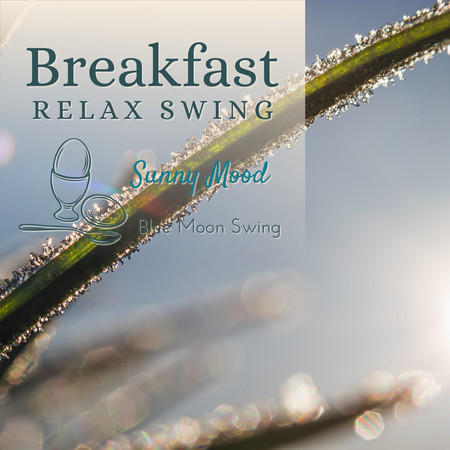 Breakfast Relax Swing - Sunny Mood