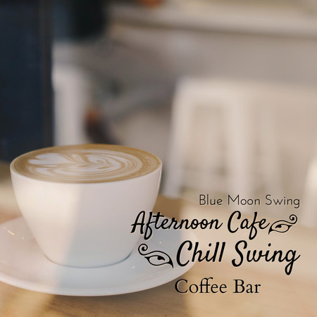 Afternoon Cafe Chill Swing - Coffee Bar