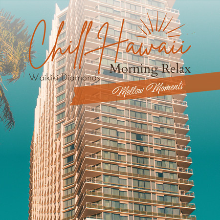 Chill Hawaii:Morning Relax - Mellow Moments