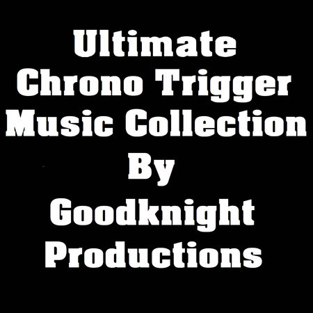 Ultimate Chrono Trigger Music Collection