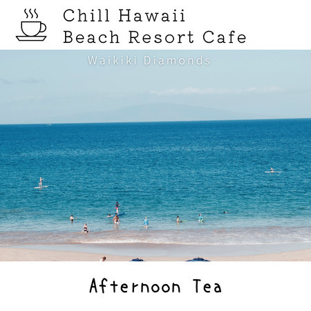 Chill Hawaii:Beach Resort Cafe - Afternoon Tea