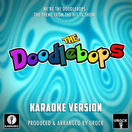 We're The Doodlebops (From "The Doodlebops")[Originally Performed By Carl Lennox] (Karaoke Version)