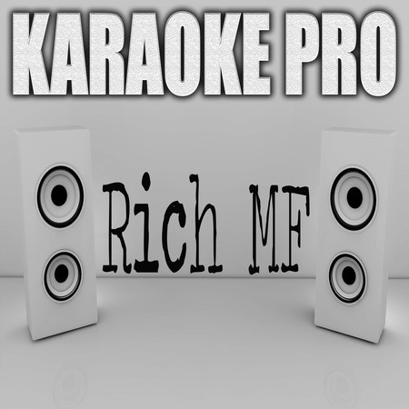 Rich MF (Originally Performed by Trippie Redd, Polo G and Lil Durk) (Karaoke)