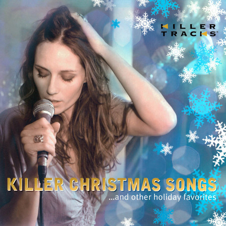 Killer Christmas Songs (and other holiday favorites)