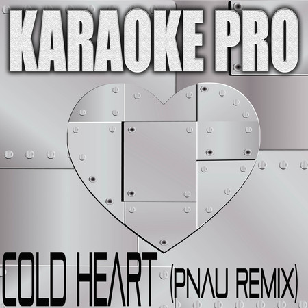 Cold Heart (Pnau Remix) (Originally Performed by Elton John and Dua Lipa) (Instrumental Version)